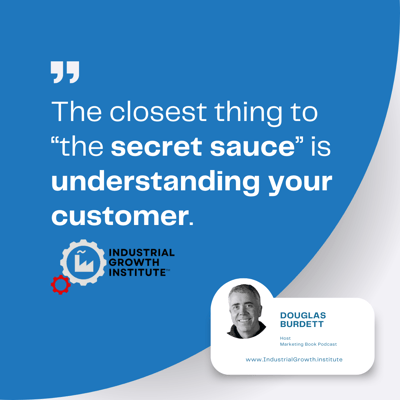 great qualitative buyer research and an understanding of buyer personas, buying teams, and buyers journeys are critical to successful manufacturing marketing